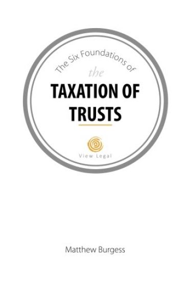 The Six Foundations of the Taxation of Trusts