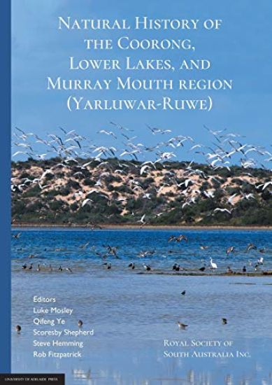 Natural History of the Coorong, Lower Lakes, and Murray Mouth region (Yarluwar-Ruwe)