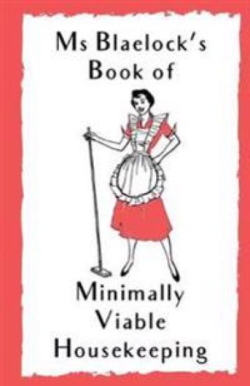 Minimally Viable Housekeeping