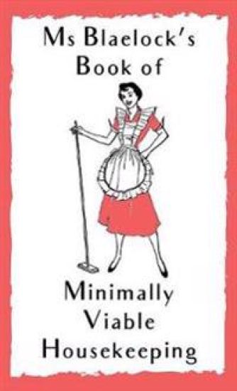 Minimally Viable Housekeeping
