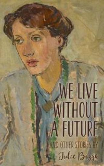 We Live Without a Future and other stories