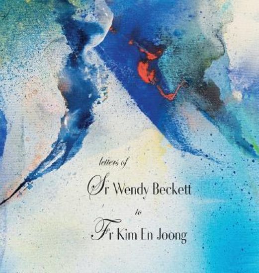 Letters of Sr Wendy Beckett to Fr Kim En Joong