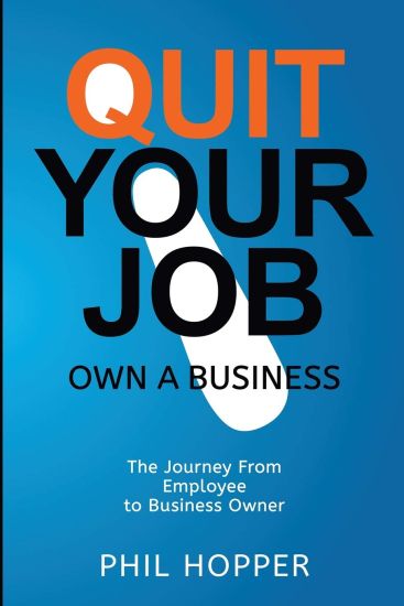 Quit Your Job: Own a Business
