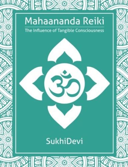 Mahaananda Reiki: The Influence of Tangible Consciousness