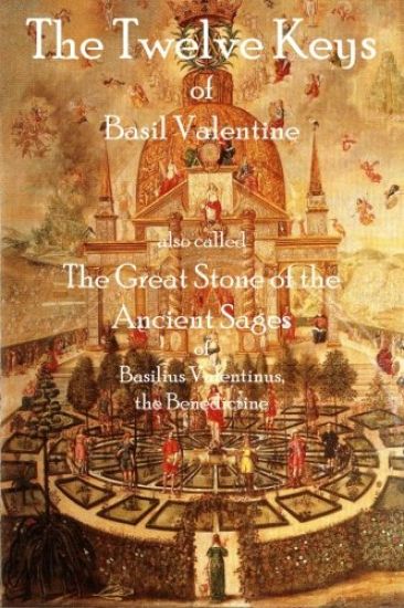 The Twelve Keys of Basil Valentine: The Great Stone of the Ancient Sages