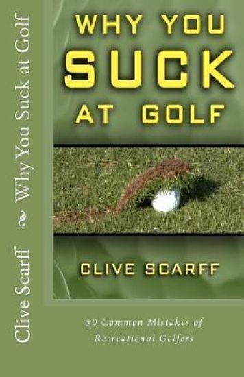 Why You Suck at Golf