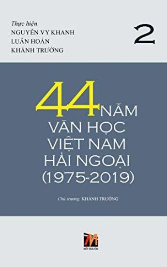 44 Năm Văn Học Việt Nam Hải Ngoại (1975-2019) - Tập 2