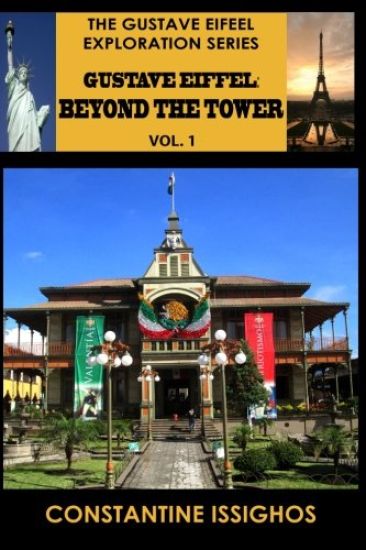 Gustave Eiffel: Beyond The Tower, I: Gustave Eiffel Exploration Series