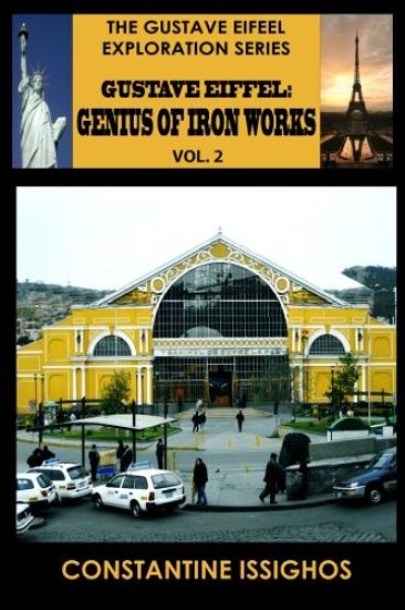 Gustave Eiffel: A Genius of Iron Works, 2: Gustave Eiffel Exploration Series