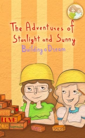 The Adventures of Starlight and Sunny: "Building a Dream", How to focus and make your dreams come to life, with positive conscious morals. Picture Boo
