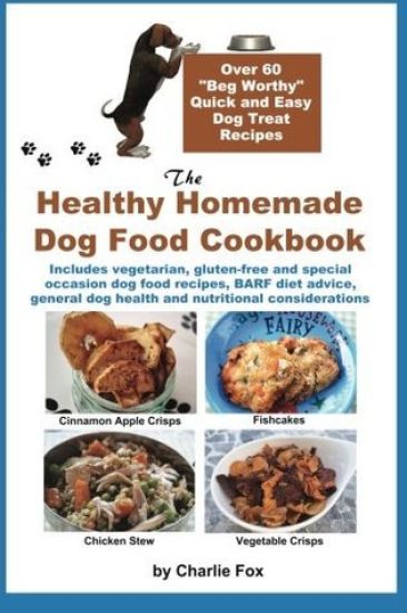 The Healthy Homemade Dog Food Cookbook