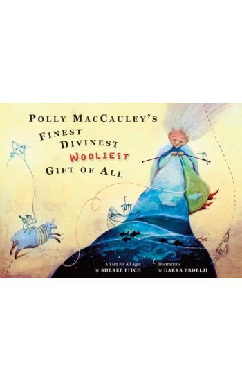 Polly MacCauley's Finest, Divinest, Woolliest Gift of All