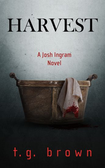 Harvest: A Josh Ingram Novel