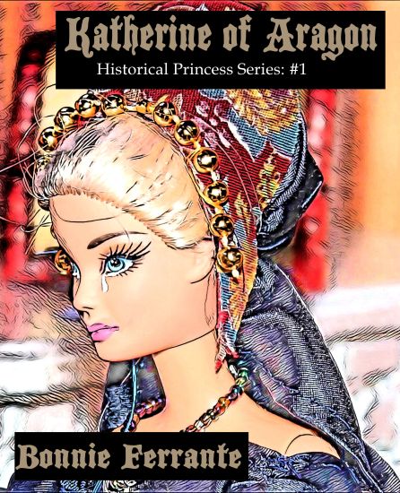 Katherine of Aragon: Historical Princess Series #1