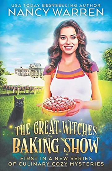 The Great Witches Baking Show: A culinary cozy mystery