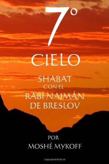 7° Cielo: Shabat con el Rebe Najmán de Breslov
