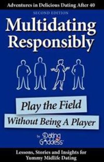 Multidating Responsibly: Play the Field Without Being A Player