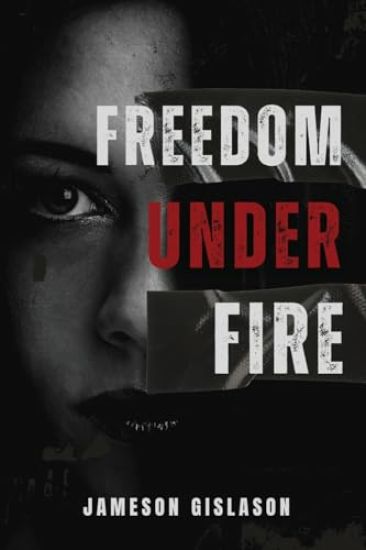 Freedom Under Fire