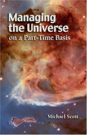 Managing the Universe on a Part-Time Basis