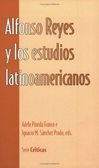 Alfonso Reyes y Los Estudios Latinoamericanos