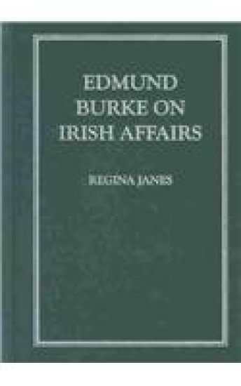 Edmund Burke on Irish Affairs