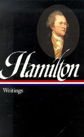 Alexander Hamilton: Writings (LOA #129)