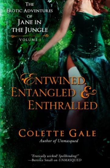 Entwined, Entangled, & Enthralled: The Erotic Adventures of Jane in the Jungle: Collection I