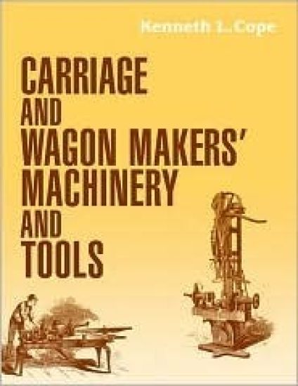 Carriage and Wagon Makers' Machinery and Tools