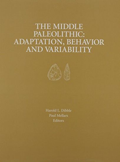 The Middle Paleolithic – Adaptation, Behavior, and Variability