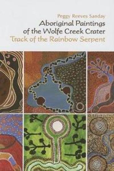Aboriginal Paintings of the Wolfe Creek Crater – Track of the Rainbow Serpent