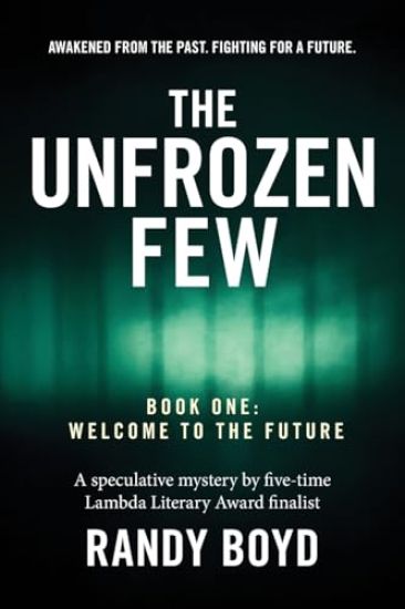 The Unfrozen Few, Book One: Welcome to the Future