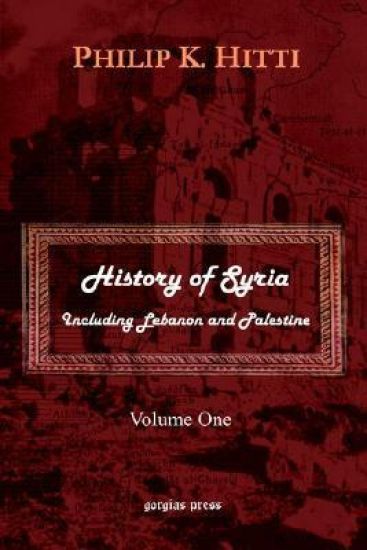 History of Syria Including Lebanon and Palestine