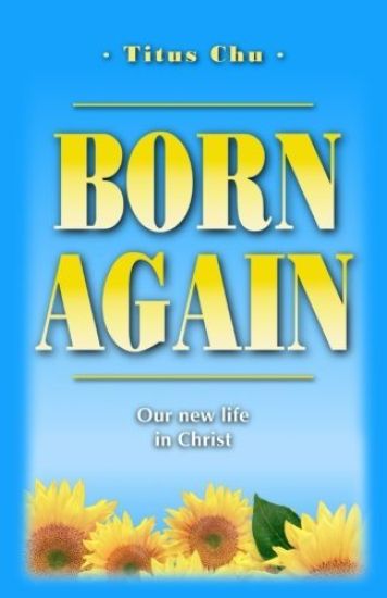 Born Again: Our New Life in Christ