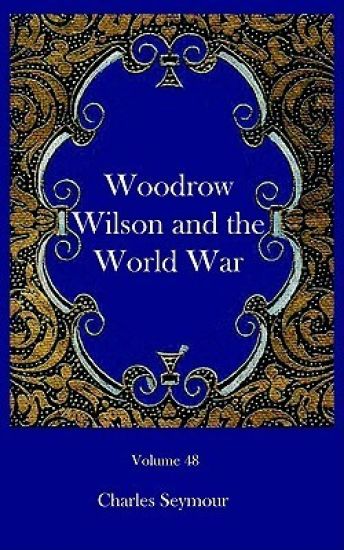 Woodrow Wilson and the World War