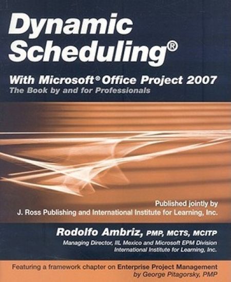 Dynamic Scheduling® with Microsoft Office Project 2007