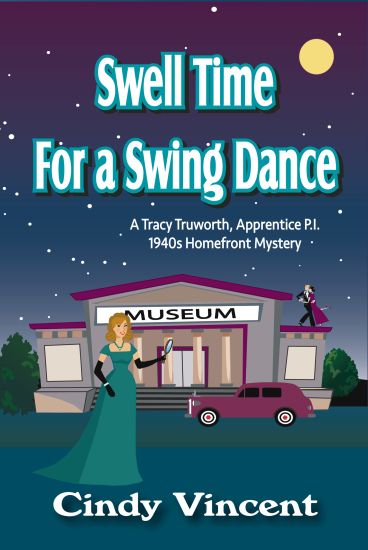 Swell Time for a Swing Dance: A Tracy Truworth, Apprentice P.I., 1940s Homefront Mystery
