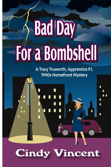 Bad Day for a Bombshell: A Tracy Truworth, Apprentice P.I., 1940s Homefront Mystery