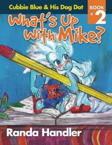 What's Up With Mike?: Cubbie Blue and His Dog Dot Book 2