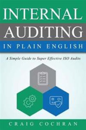 Internal Auditing in Plain English: A Simple Guide to Super Effective ISO Audits