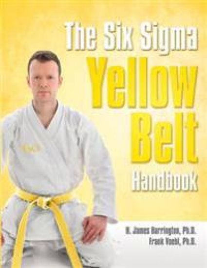 The Six SIGMA Yellow Belt Handbook