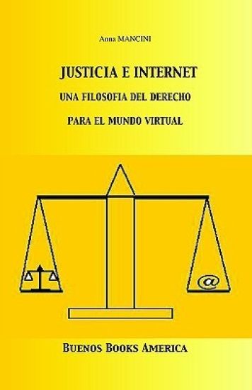 Justicia E Internet, una filosofía del derecho para el mundo virtual