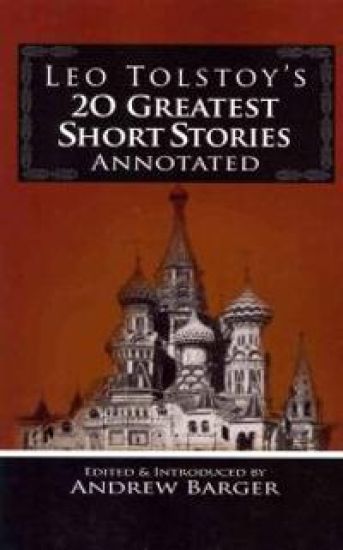 Leo Tolstoy's 20 Greatest Short Stories Annotated