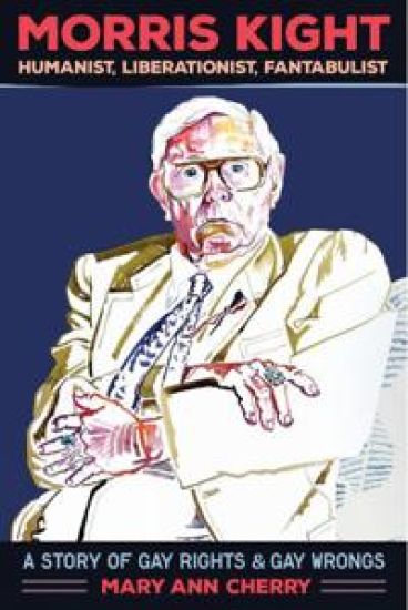 Morris Kight: Humanist, Liberationist, Fantabulist
