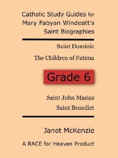 Race for Heaven's Catholic Study Guides for Mary Fabyan Windeatt's Saint Biographies Grade 6