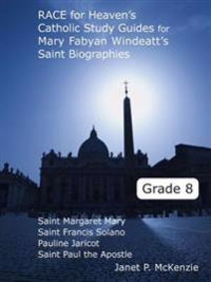 Race for Heaven's Catholic Study Guides for Mary Fabyan Windeatt's Saint Biographies Grade 8