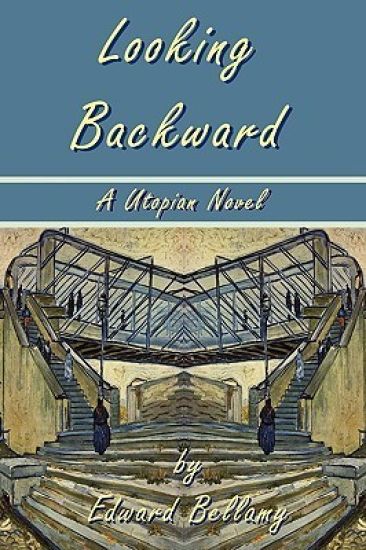 Looking Backward by Edward Bellamy - A Utopian Novel