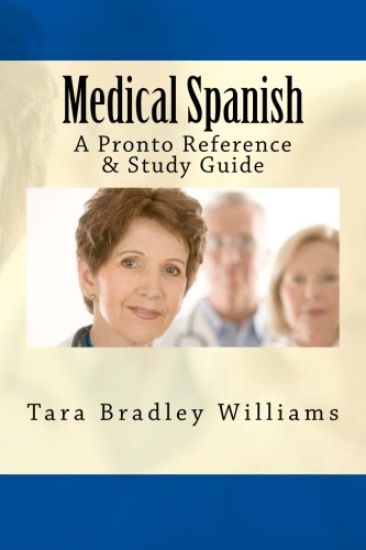 Medical Spanish: A Pronto Reference & Study Guide