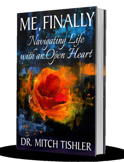 Me, Finally: Navigating Life with an Open Heart