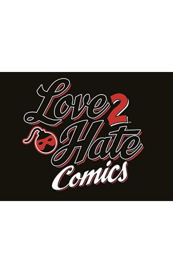 Love 2 Hate: Comics