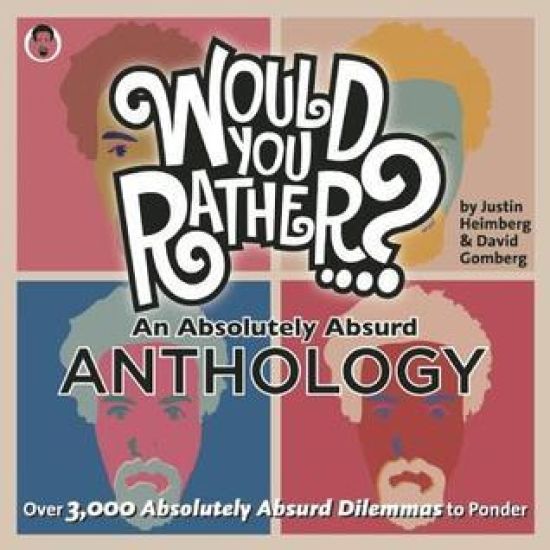 Would You Rather...? An Absolutely Absurd Anthology